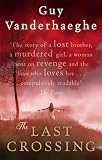 Vanderhaeghe, Guy: The Last Crossing : A Novel