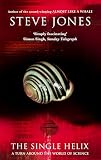 Jones, Steve: The Single Helix: A Turn Around the World of Science Jones, Steve: The Single Helix: A Turn Around the World of Science