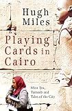 Miles, Hugh: Playing Cards in Cairo C Miles, Hugh: Playing Cards in Cairo C