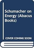 Schumacher, E. F.: Schumacher on Energy