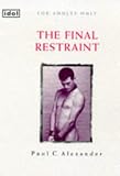 Alexander, Paul: The Final Restraint Alexander, Paul: The Final Restraint