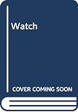 Stanier, Tom: Watch: Songs, Poems, Facts, Games from the BBC Schools TV Series Stanier, Tom: Watch: Songs, Poems, Facts, Games from the BBC Schools TV Series