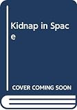 Milligan, Peter: Kidnap in Space