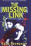 Thompson, Kate: The Missing Link Thompson, Kate: The Missing Link