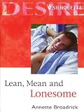 Broadrick, Annette: Lean, Mean and Lonesome Broadrick, Annette: Lean, Mean and Lonesome