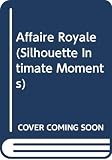 Roberts, Nora: Affaire Royale Roberts, Nora: Affaire Royale