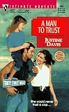 Davis, Justine: A Man to Trust Davis, Justine: A Man to Trust