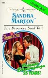 Marton, Sandra: The Divorcee Said Yes!