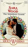 Wood, Sara: The Impatient Groom