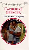 Spencer, Catherine: The Secret Daughter