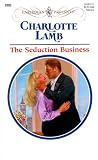 Lamb, Charlotte: The Seduction Business