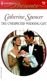 Spencer, Catherine: The Unexpected Wedding Gift