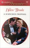 Brooks, Helen: A Suspicious Proposal