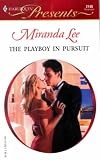 Lee, Miranda: The Playboy in Pursuit
