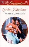 Mortimer, Carole: To Mend a Marriage