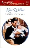 Walker, Kate: Rafael's Love-Child