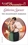 Spencer, Catherine: The Millionaire's Marriage Spencer, Catherine: The Millionaire's Marriage