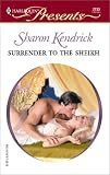 Kendrick, Sharon: Surrender to the Sheikh