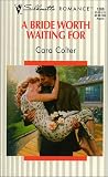 Colter, Cara: A Bride Worth Waiting for Colter, Cara: A Bride Worth Waiting for