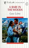 Colter, Cara: A Babe in the Woods Colter, Cara: A Babe in the Woods