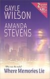 Wilson, Gayle: Where Memories Lie: Echoes in the Dark/The Second Mrs. Malone Wilson, Gayle: Where Memories Lie: Echoes in the Dark/The Second Mrs. Malone