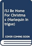 Stewardson, Dawn: I'll Be Home for Christmas Stewardson, Dawn: I'll Be Home for Christmas