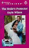 Wilson, Gayle: The Brides Protector Wilson, Gayle: The Brides Protector