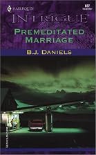 Premeditated Marriage by B.J. Daniels