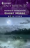 Rosemoor, Patricia: Ghost Horse