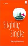 Slightly Single (0373250134) by Markham, Wendy Markham, Wendy: Slightly Single