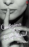 Curnyn, Lynda: Confessions of an Ex-Girlfriend Curnyn, Lynda: Confessions of an Ex-Girlfriend