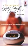 Tucker, Sarah: The Last Year of Being Single Tucker, Sarah: The Last Year of Being Single
