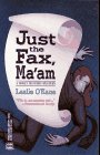 O'Kane, Leslie: Just the Fax, Ma'Am