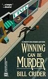 Crider, Bill: Winning Can Be Murder Crider, Bill: Winning Can Be Murder