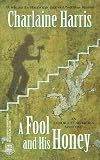 Harris, Charlaine: A Fool and His Honey