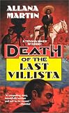 Martin, Allana: Death of the Last Villista Martin, Allana: Death of the Last Villista