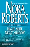 Roberts, Nora: Night Tales: Night Shift/Night Shadow/Nightshade/night Smoke Roberts, Nora: Night Tales: Night Shift/Night Shadow/Nightshade/night Smoke