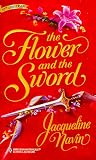 Navin, Jacqueline: The Flower and the Sword Navin, Jacqueline: The Flower and the Sword