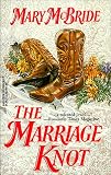 McBride, Mary: The Marriage Knot McBride, Mary: The Marriage Knot