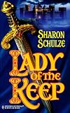 Schulze, Sharon: Lady of the Keep Schulze, Sharon: Lady of the Keep