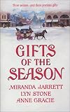Jarrett, Miranda: Gifts of the Season: A Gift Most Rare/Christmas Charade/The Virtuous Widow