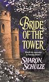 Schulze, Sharon: Bride of the Tower Schulze, Sharon: Bride of the Tower