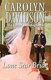 Davidson, Carolyn: Lone Star Bride Davidson, Carolyn: Lone Star Bride