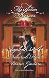 Hale, Deborah: Mistletoe Kisses: A Soldier's Tale / a Winter Night's Tale / a Twelfth Night Tale Hale, Deborah: Mistletoe Kisses: A Soldier's Tale / a Winter Night's Tale / a Twelfth Night Tale