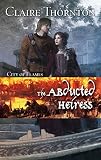 The Abducted Heiress (0373294344) by Thornton, Claire Thornton, Claire: The Abducted Heiress