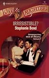 Irresistible? (0373440146) by Bond, Stephanie Bond, Stephanie: Irresistible?