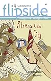 Rowe, Stephanie: Stress & the City Rowe, Stephanie: Stress & the City