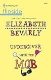 Bevarly, Elizabeth: Undercover With The Mob Bevarly, Elizabeth: Undercover With The Mob