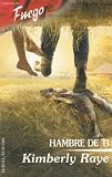 Raye, Kimberly: Hambre De Ti: Hunger for You Raye, Kimberly: Hambre De Ti: Hunger for You