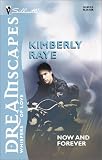 Raye, Kimberly: Now and Forever Raye, Kimberly: Now and Forever